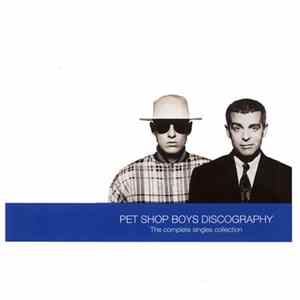Pet Shop Boys - Discography: The Complete Singles Collection FLAC