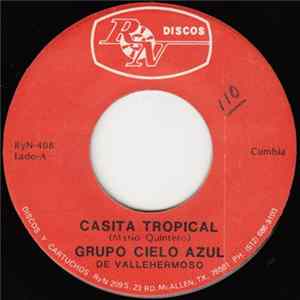 Grupo Cielo Azul De Vallehermoso - Casita Tropical / Toda Una Vida FLAC