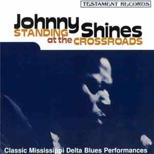 Johnny Shines - Standing At The Crossroads FLAC