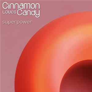 Cinnamon Loves Candy - Superpower FLAC