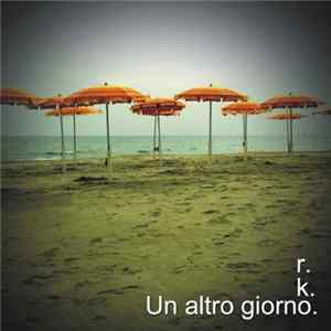 R.K.O. - Un Altro Giorno FLAC