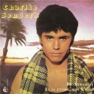 Charlie Sender's - By Surprise / Et Si C'était Mon Cœur FLAC