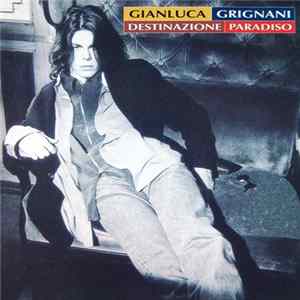 Gianluca Grignani - Destinazione Paradiso FLAC
