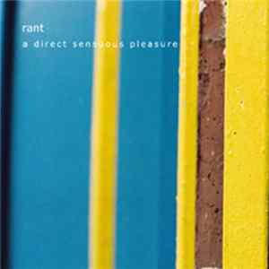 Rant - A Direct Sensuous Pleasure FLAC