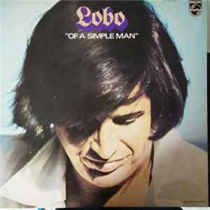 Lobo - Of A Simple Man FLAC
