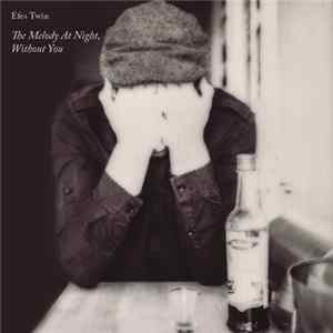 Efes Twin - The Melody At Night, Without You FLAC