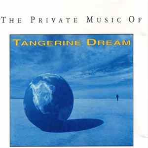 Tangerine Dream - The Private Music Of Tangerine Dream FLAC