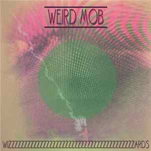 Weird Mob - Wizards FLAC