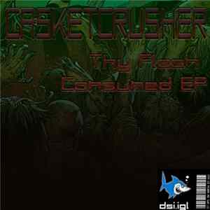 Casketcrusher - Thy Flesh Consumed EP FLAC