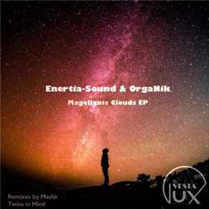 Enertia-Sound & OrgaNik - Magellanic Clouds EP FLAC