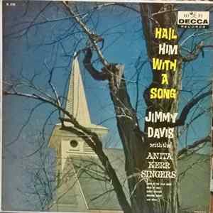 Jimmie Davis, The Anita Kerr Singers - Hail Him With A Song FLAC