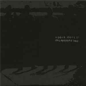 Opéra Mort / Decapitated Hed - Split FLAC