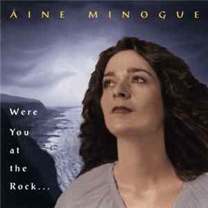 Áine Minogue - Were You At The Rock... FLAC