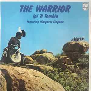 Ipi'n Tombia Featuring Margaret Singana - The Warrior FLAC