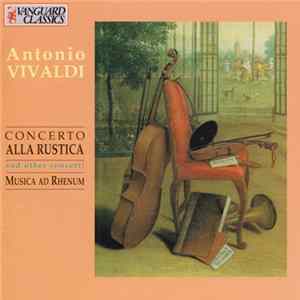 Vivaldi, Musica Ad Rhenum - Concerto Alla Rustica - And Other Concerti FLAC
