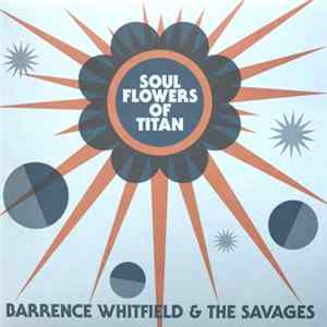 Barrence Whitfield & The Savages - Soul Flowers Of Titan FLAC