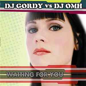 DJ Gordy vs. DJ Omh - Waiting For You FLAC