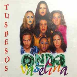 Onda Vaselina - Tus Besos FLAC