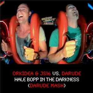 Orkidea & JS16 vs. Darude - Hale Bopp In The Darkness (Darude Mash) FLAC