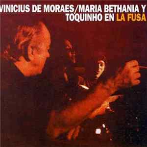 Vinicius De Moraes + Maria Bethânia + Toquinho - En La Fusa (Mar Del Plata) FLAC