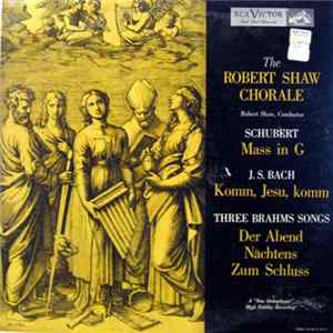 The Robert Shaw Chorale, Franz Schubert, Johann Sebastian Bach, Johannes Brahms - The Robert Shaw Chorale Sings Schubert - Bach - Brahms FLAC