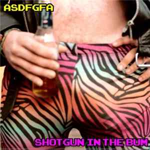 ASDFGFA - Shotgun In The Bum FLAC