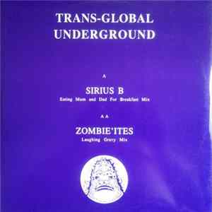 Trans-Global Underground - Sirius B / Zombie'Ites FLAC