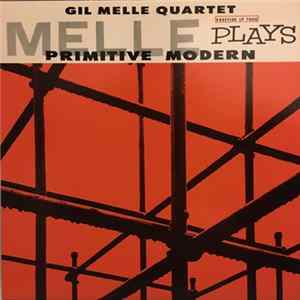 Gil Melle Quartet - Melle Plays Primitive Modern FLAC
