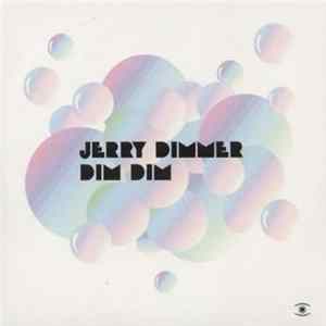Jerry Dimmer - Dim Dim FLAC