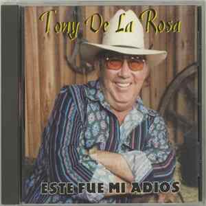 Tony De La Rosa - Este Fue Mi Adios FLAC