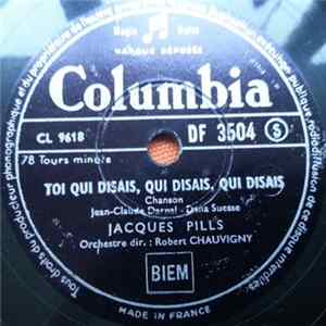 Jacques Pills - Toi Qui Disais, Qui Disais, Qui Disais / Tout Ça Parc' Qu'Au Bois D'Chaville FLAC