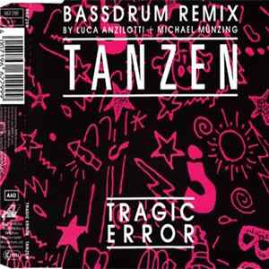 Tragic Error - Tanzen (Bassdrum Remix) FLAC