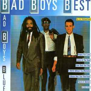 Bad Boys Blue - Bad Boys Best FLAC