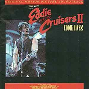John Cafferty And The Beaver Brown Band - Eddie And The Cruisers II: Eddie Lives! (Original Motion Picture Soundtrack) FLAC