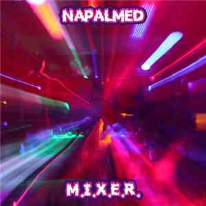 Napalmed - M.I.X.E.R. FLAC