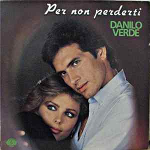Danilo Verde - Per Non Perderti FLAC