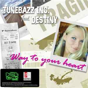 Tunebazz Inc. Feat. Destiny - Way To Your Heart FLAC