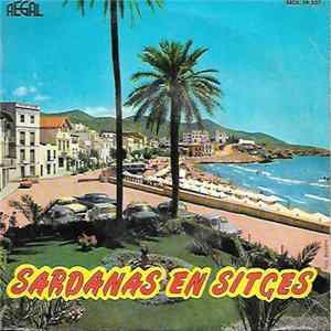 Cobla "La Selvatana", Cobla "La Principal De La Bisbal", Cobla "Girona" - Sardanas En Sitges FLAC