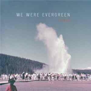 We Were Evergreen - Flings FLAC