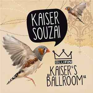 Kaiser Souzai - Kaiser's Ballroom FLAC