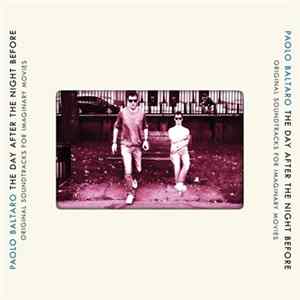 Paolo Baltaro - The Day After The Night Before: Original Soundtracks For Imaginary Movies FLAC