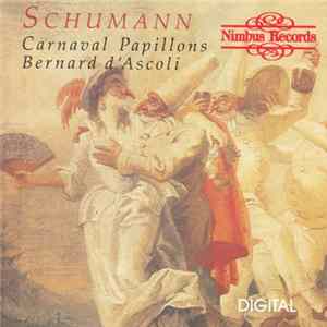 Schumann, Bernard D'Ascoli - Carnaval • Papillons • Phantasiestücke FLAC