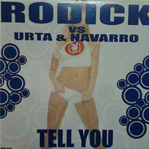 Rodick Vs. Urta & Navarro - Tell You FLAC
