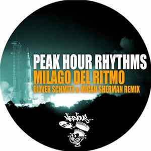 Peak Hour Rhythms - Milagro Del Ritmo (Oliver Schmitz & Micah Sherman Remix) FLAC
