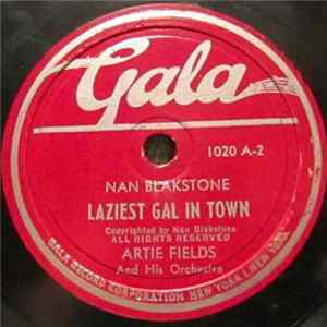 Nan Blakstone With Artie Fields And His Orchestra - Laziest Gal In Town / The Elevator Song FLAC