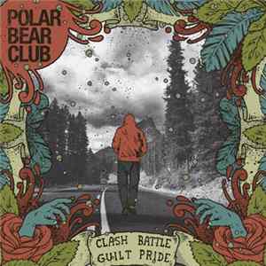 Polar Bear Club - Clash Battle Guilt Pride FLAC