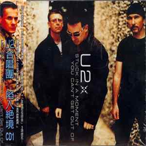 U2 - Stuck In A Moment You Can't Get Out Of FLAC