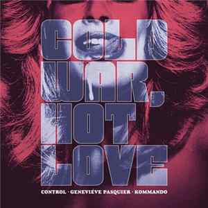 Control • Geneviéve Pasquier • Kommando - Cold War, Hot Love FLAC