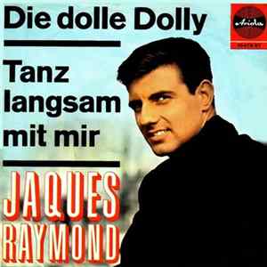 Jacques Raymond - Die Dolle Dolly / Tanz Langsam Mit Mir FLAC