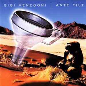 Gigi Venegoni - Ante Tilt FLAC